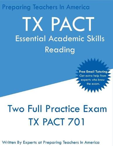 Cover image for TX PACT Essential Academic Skills Reading: Two Full Practice Exams - 2020 Exam Questions - Free Online Tutoring