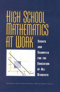 Cover image for High School Mathematics at Work: Essays and Examples for the Education of All Students