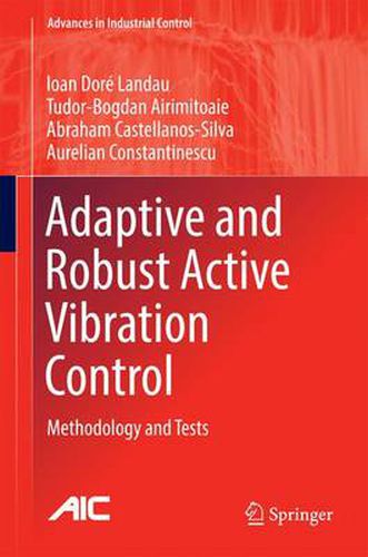 Cover image for Adaptive and Robust Active Vibration Control: Methodology and Tests