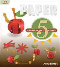 Cover image for Paper: 5-Step Handicrafts for Kids