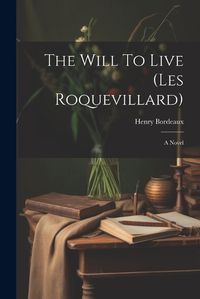 Cover image for The Will To Live (les Roquevillard)