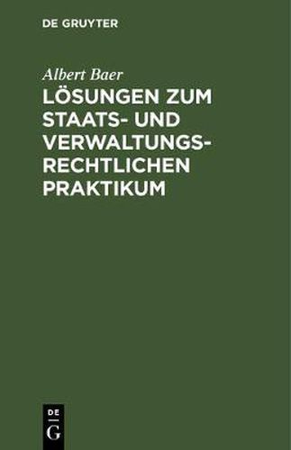 Cover image for Loesungen Zum Staats- Und Verwaltungsrechtlichen Praktikum