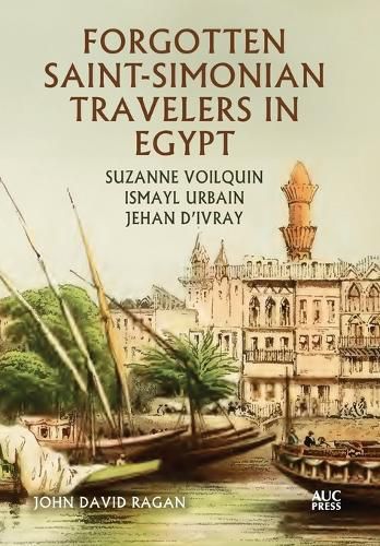 Cover image for Forgotten Saint-Simonian Travelers in Egypt