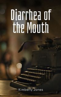 Cover image for Diarrhea of the Mouth