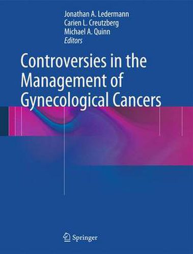 Controversies in the Management of Gynecological Cancers