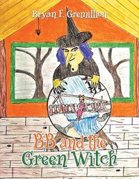 Cover image for BB and the Green Witch