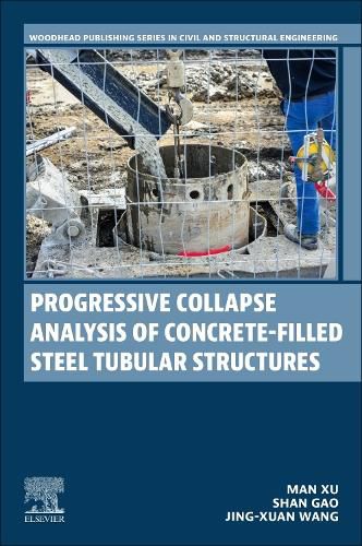 Cover image for Progressive Collapse Analysis of Concrete-filled Steel Tubular Structures