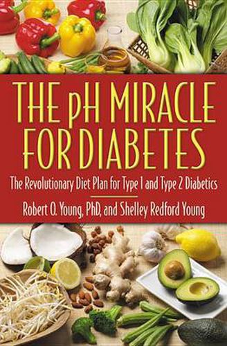 Cover image for The PH Miracle for Diabetes: The Revolutionary Diet Plan for Type 1 and Type 2 Diabetics