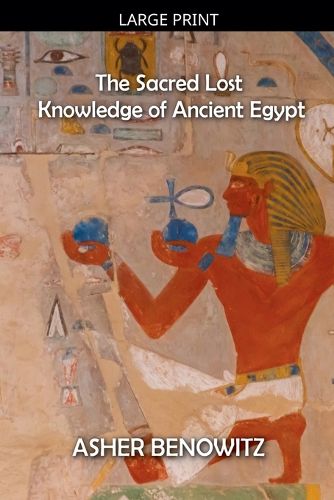 Cover image for The Sacred Lost Knowledge of Ancient Egypt
