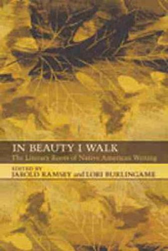 Cover image for In Beauty I Walk: The Literary Roots of Native American Writing