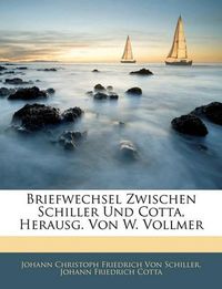 Cover image for Briefwechsel Zwischen Schiller Und Cotta, Herausg. Von W. Vollmer