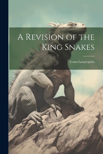 Cover image for A Revision of the King Snakes