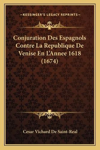 Cover image for Conjuration Des Espagnols Contre La Republique de Venise En L'Annee 1618 (1674)