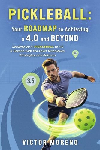 Cover image for Pickleball: Your Roadmap to Achieving a 4.0 and Beyond