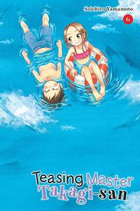 Cover image for Teasing Master Takagi-san, Vol. 6