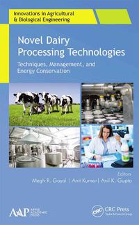 Cover image for Novel Dairy Processing Technologies: Techniques, Management, and Energy Conservation