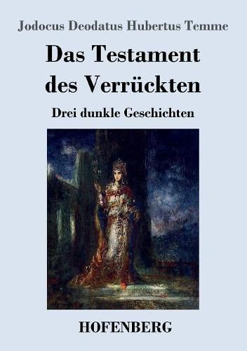 Cover image for Das Testament des Verruckten: Drei dunkle Geschichten