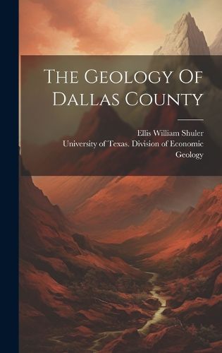 Cover image for The Geology Of Dallas County