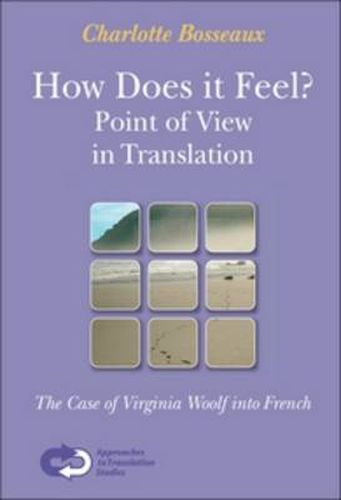 Cover image for How Does it Feel? Point of View in Translation: The Case of Virginia Woolf into French