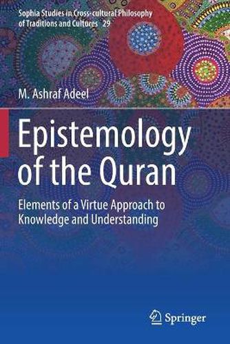 Cover image for Epistemology of the Quran: Elements of a Virtue Approach to Knowledge and Understanding