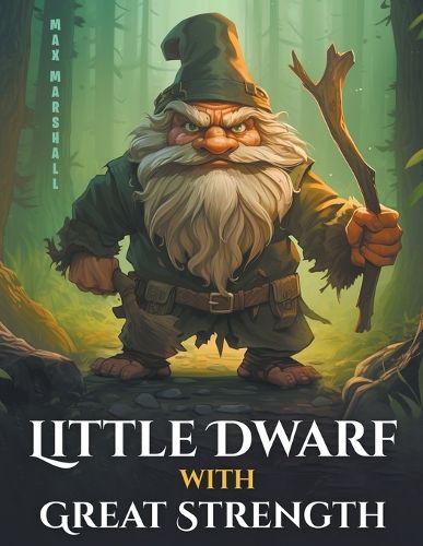 Little Dwarf with Great Strength