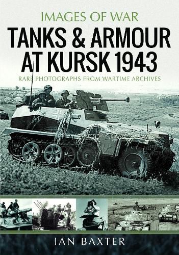 Cover image for Tanks and Armour at Kursk 1943