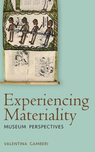 Cover image for Experiencing Materiality: Museum Perspectives
