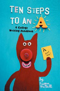 Cover image for Ten Steps to an A: A College Writing Handbook