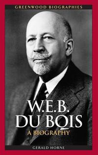 Cover image for W.E.B. Du Bois: A Biography