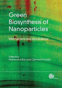 Cover image for Green Biosynthesis of Nanoparticles: Mechanisms and Applications