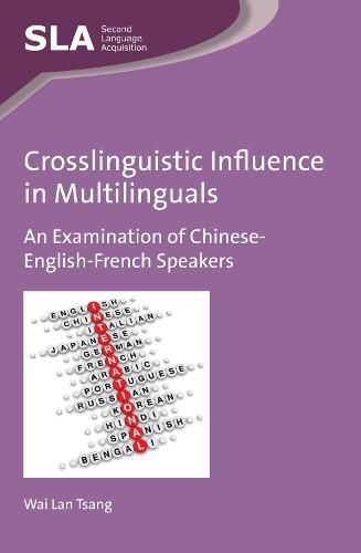 Cover image for Crosslinguistic Influence in Multilinguals: An Examination of Chinese-English-French Speakers