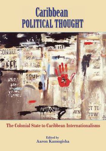 Cover image for Caribbean Political Thought: The Colonial State to Caribbean Internationalisms