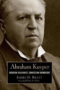 Cover image for Abraham Kuyper: Modern Calvinist, Christian Democrat