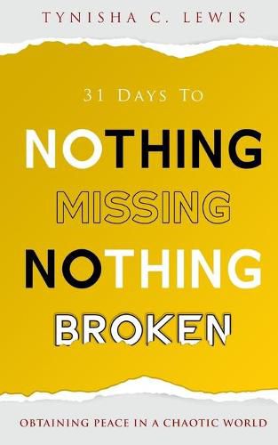 Cover image for 31 Days to Nothing Missing, Nothing Broken: Obtaining Peace in a Chaotic World