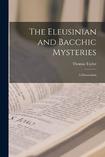Cover image for The Eleusinian and Bacchic Mysteries