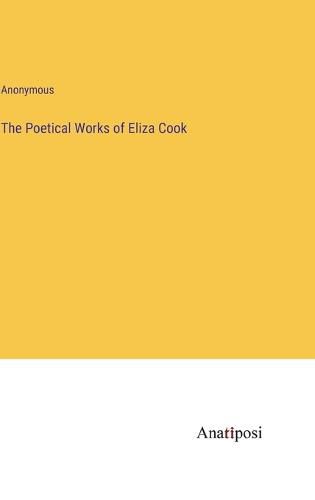 Cover image for The Poetical Works of Eliza Cook