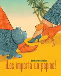 Cover image for !Les importa un pepino! (Who Cares!)