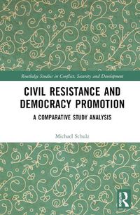 Cover image for Civil Resistance and Democracy Promotion