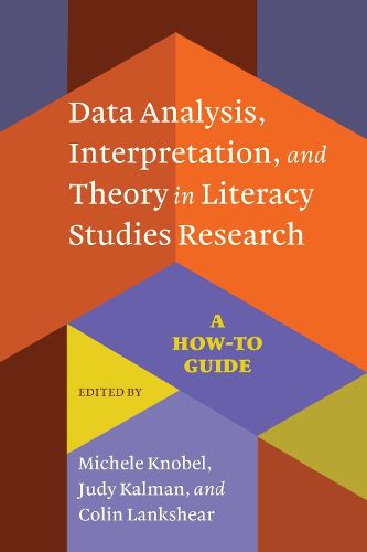 Cover image for Data Analysis, Interpretation, and Theory in Literacy Studies Research: A How-To Guide