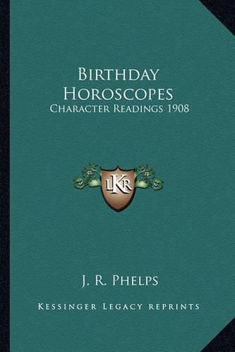 Cover image for Birthday Horoscopes: Character Readings 1908