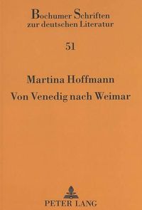 Cover image for Von Venedig Nach Weimar: Eine Entwicklungsgeschichte Paradigmatischen Kuenstlertums