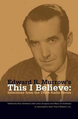 Cover image for Edward R. Murrow's This I Believe: Selections from the 1950s Radio Series