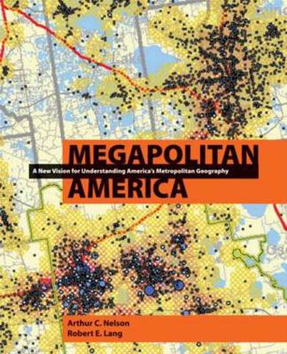 Cover image for Megapolitan America: A New Vision for Understanding America's Metropolitan Geography