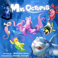 Cover image for Mr. Octopus: Tackling Bullying with a fun story and awesome illustrations