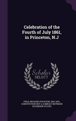 Cover image for Celebration of the Fourth of July 1861, in Princeton, N.J