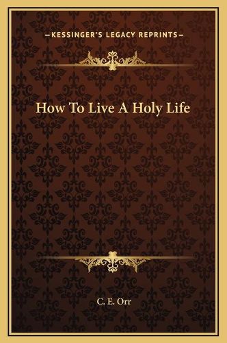 Cover image for How to Live a Holy Life