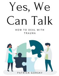 Cover image for Yes, We Can Talk - How to Deal With Trauma