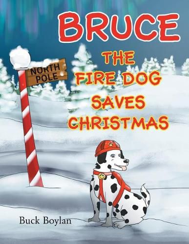 Cover image for Bruce the Fire Dog Saves Christmas