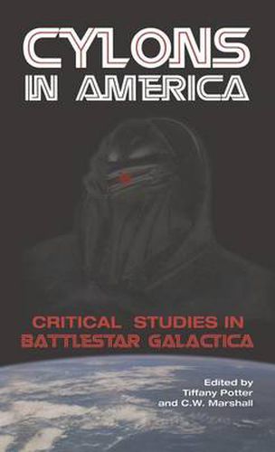 Cover image for Cylons in America: Critical Studies in Battlestar Galactica