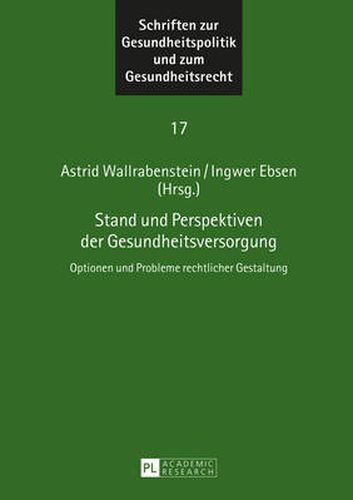 Cover image for Stand und Perspektiven der Gesundheitsversorgung; Optionen und Probleme rechtlicher Gestaltung